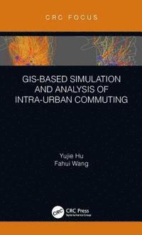 bokomslag GIS-Based Simulation and Analysis of Intra-Urban Commuting