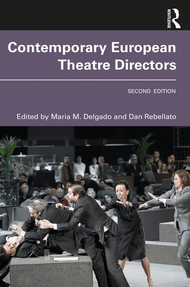 Maria M. Delgado, Dan Rebellato - Contemporary European Theatre Directors, Häftad
