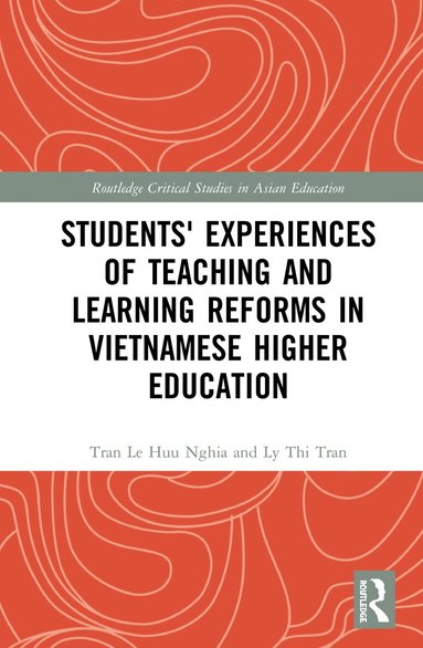 Tran Le Huu Nghia, Ly Thi Tran - Students' Experiences of Teaching and Learning Reforms in Vietnamese Higher Education, Inbunden