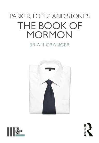 Brian Granger - Parker, Lopez and Stone's The Book of Mormon, Häftad