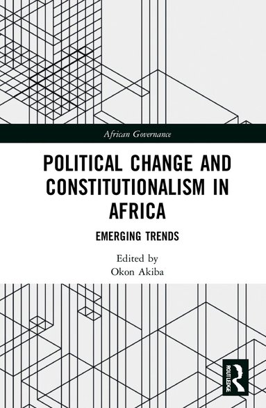 Okon Akiba - Political Change and Constitutionalism in Africa, Inbunden