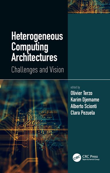 Olivier Terzo, Karim Djemame, Alberto Scionti, Clara Pezuela - Heterogeneous Computing Architectures, Inbunden