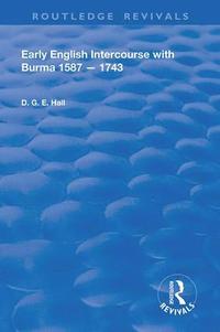 bokomslag Early English Intercourse with Burma, 1587  1743