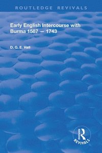 bokomslag Early English Intercourse with Burma, 1587 - 1743