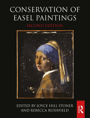 Joyce Hill Stoner, Rebecca Rushfield - Conservation of Easel Paintings, Inbunden