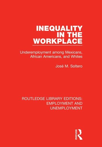 José M. Soltero - Inequality in the Workplace, Inbunden