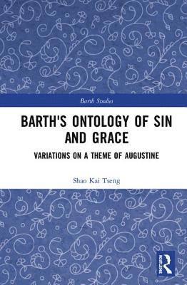 Shao Kai Tseng - Barth's Ontology of Sin and Grace, Inbunden