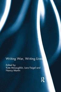 bokomslag Writing War, Writing Lives