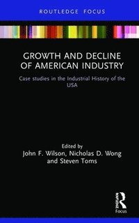 bokomslag Growth and Decline of American Industry