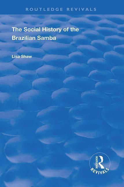Lisa Shaw - Social History of the Brazilian Samba, Häftad