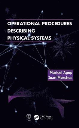 Marciel Agop, Ioan Merches, Romania) Agop, Marciel (Thechnical University “Gh.Asachi” Iasi - Operational Procedures Describing Physical Systems, Inbunden