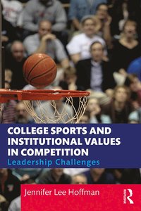 bokomslag College Sports and Institutional Values in Competition