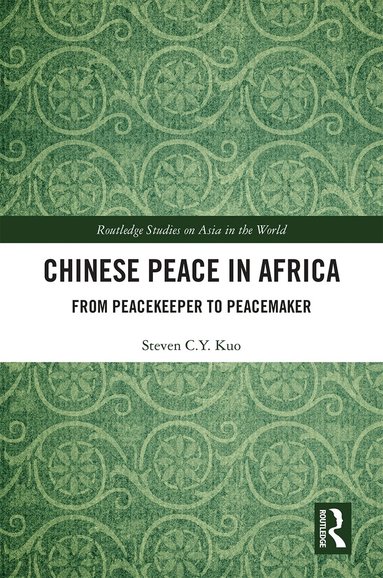 Steven C.Y. Kuo - Chinese Peace in Africa, Inbunden