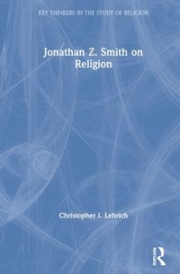 bokomslag Jonathan Z. Smith on Religion