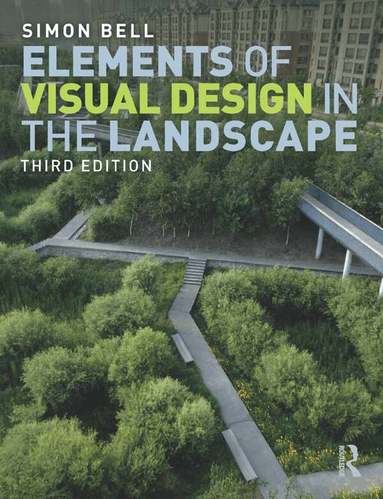 Simon Bell - Elements of Visual Design in the Landscape, Häftad