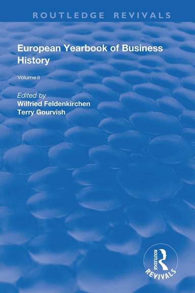 Wilfried Feldenkirchen, Terry Gourvish - European Yearbook of Business History, Inbunden