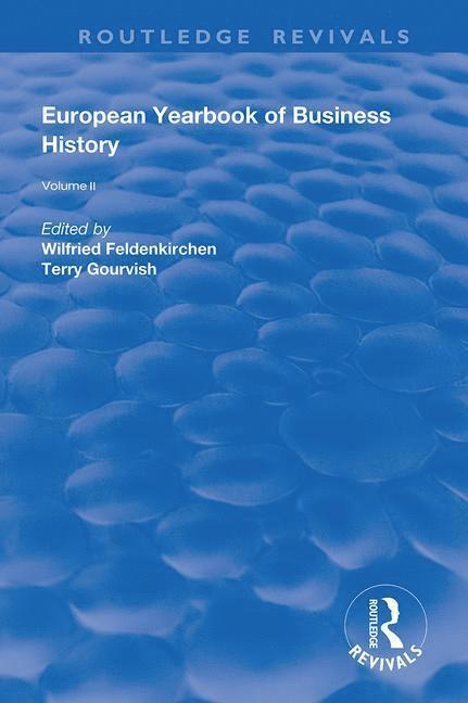 Wilfried Feldenkirchen, Terry Gourvish - European Yearbook of Business History, Häftad