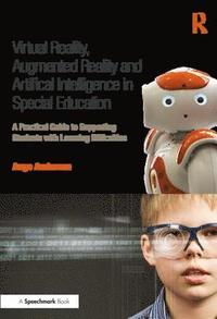 bokomslag Virtual Reality, Augmented Reality and Artificial Intelligence in Special Education