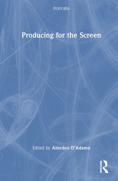 Amedeo D'Adamo - Producing for the Screen, Inbunden