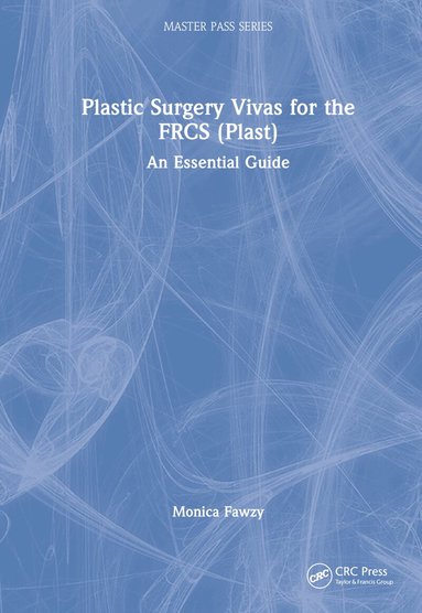 Monica Fawzy - Plastic Surgery Vivas for the FRCS (Plast), Inbunden