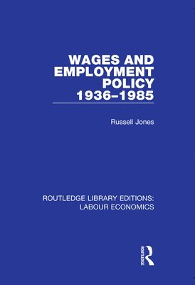 Wages and Employment Policy 1936-1985 1