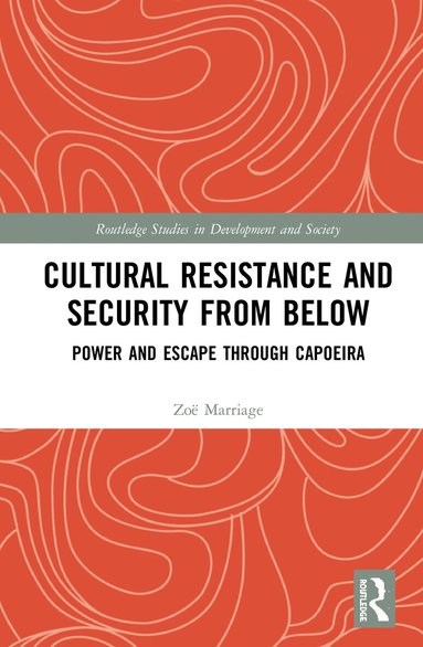 Zoë Marriage - Cultural Resistance and Security from Below, Inbunden