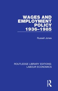 bokomslag Wages and Employment Policy 1936-1985