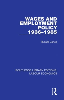 Wages and Employment Policy 1936-1985 1