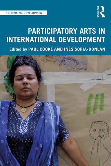 Paul Cooke, Inés Soria-Donlan - Participatory Arts in International Development, Häftad