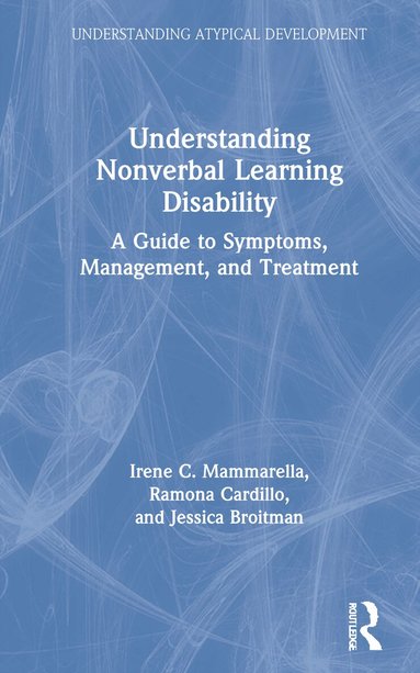 Irene C. Mammarella, Ramona Cardillo, Jessica Broitman - Understanding Nonverbal Learning Disability, Inbunden