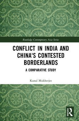 Kunal Mukherjee - Conflict in India and China's Contested Borderlands, Inbunden