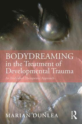 bokomslag BodyDreaming in the Treatment of Developmental Trauma