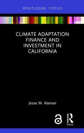 Jesse M. Keenan - Climate Adaptation Finance and Investment in California, Inbunden