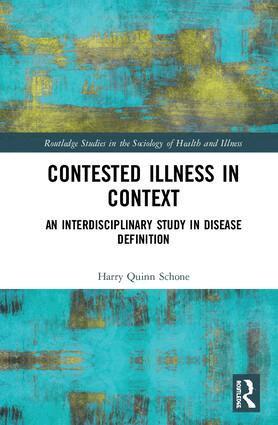 Harry Quinn Schone - Contested Illness in Context, Inbunden