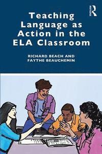 bokomslag Teaching Language as Action in the ELA Classroom