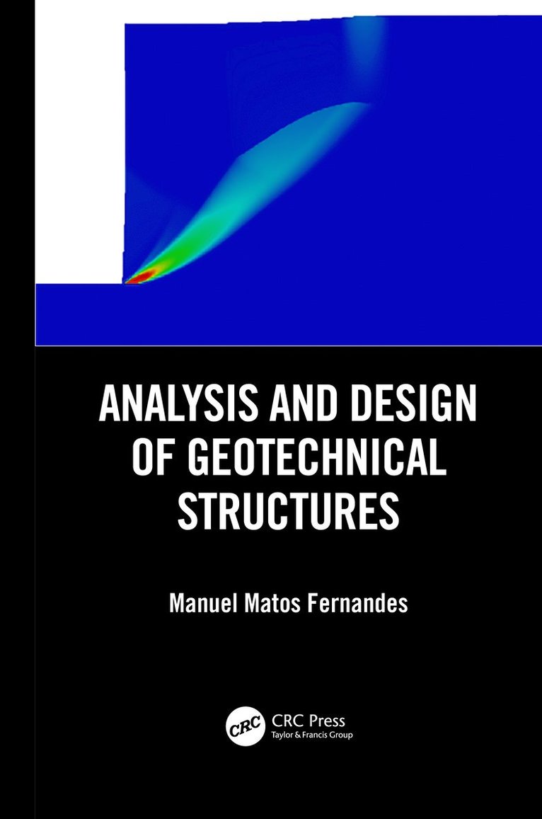 Manuel Matos Fernandes, Portugal) Fernandes, Manuel Matos (University of Porto - Analysis and Design of Geotechnical Structures, Inbunden