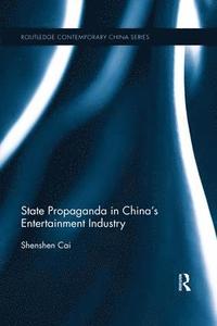 bokomslag State Propaganda in China's Entertainment Industry