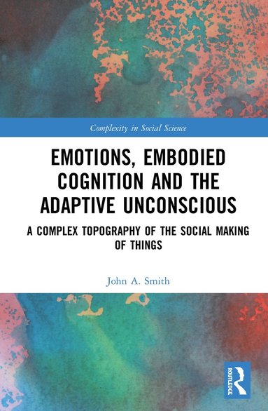 bokomslag Emotions, Embodied Cognition and the Adaptive Unconscious