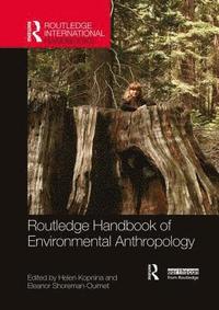 bokomslag Routledge Handbook of Environmental Anthropology