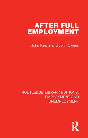 John Keane, John Owens - After Full Employment, Inbunden