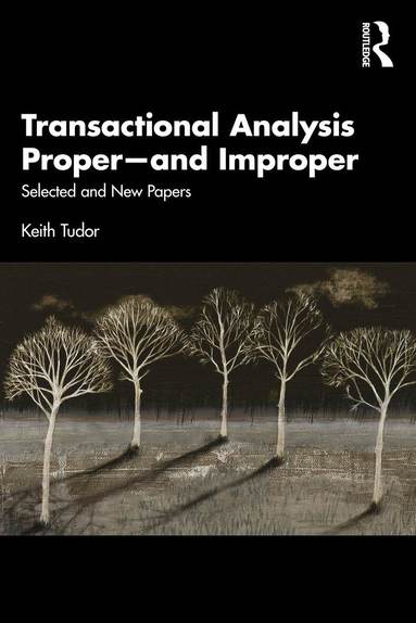 Keith Tudor - Transactional Analysis Proper—and Improper, Häftad
