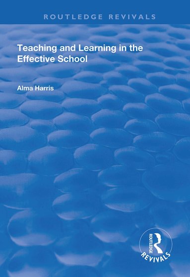 Alma Harris - Teaching and Learning in the Effective School, Inbunden