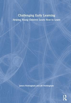 James Nottingham, Jill Nottingham - Challenging Early Learning, Inbunden