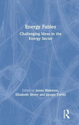 Jenny Rinkinen, Elizabeth Shove, Jacopo Torriti - Energy Fables, Inbunden