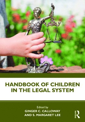 Ginger C. Calloway, S. Margaret Lee, USA) Lee, S. Margaret (Independent Practice, Mill Valley - Handbook of Children in the Legal System, Häftad