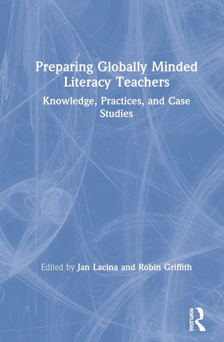 Jan Lacina, Robin Griffith - Preparing Globally Minded Literacy Teachers, Inbunden