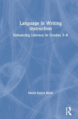 María Estela Brisk, Mar?a Estela Brisk - Language in Writing Instruction, Inbunden