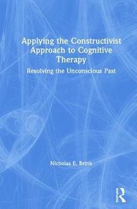 bokomslag Applying the Constructivist Approach to Cognitive Therapy