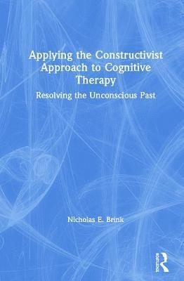 Applying the Constructivist Approach to Cognitive Therapy 1