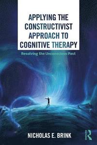 bokomslag Applying the Constructivist Approach to Cognitive Therapy